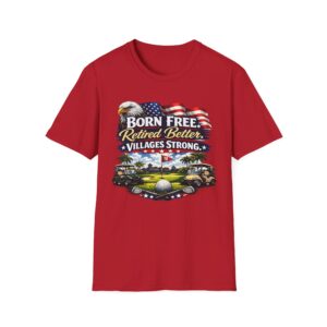 Born Free. Retired Better. Villages Strong Tee | Patriotic Golf Cart Swagger Shirt | Golf Life USA Pride Tee | Retirement Gift for The Villages Florida | SassyUSA | The Villages, Florida