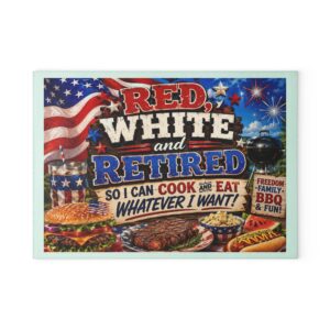 Red, White & Retired ™ Tempered Glass Cutting Board Gather. Grill. Celebrate.