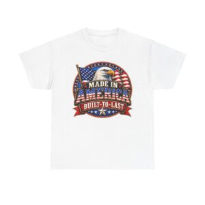 Made In America Built To Last Patriotic Eagle T-Shirt | American Pride Shirt | USA Flag Tee | Proud American Apparel | Veteran Inspired Gift | SassyUSA Exclusive